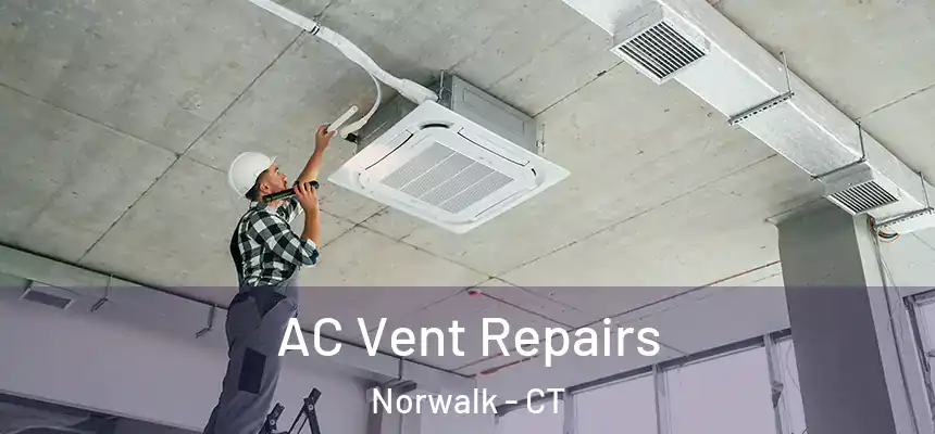AC Vent Repairs Norwalk - CT