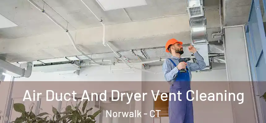Air Duct And Dryer Vent Cleaning Norwalk - CT