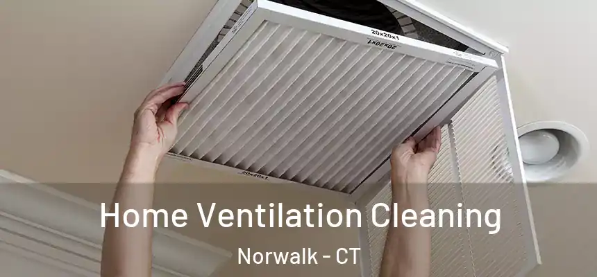 Home Ventilation Cleaning Norwalk - CT