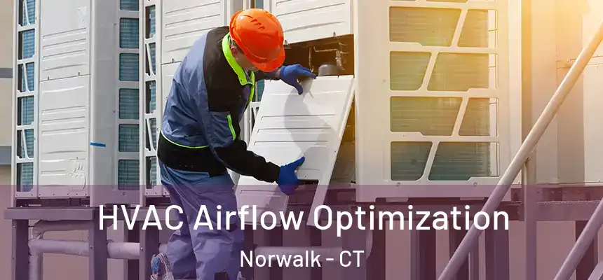 HVAC Airflow Optimization Norwalk - CT