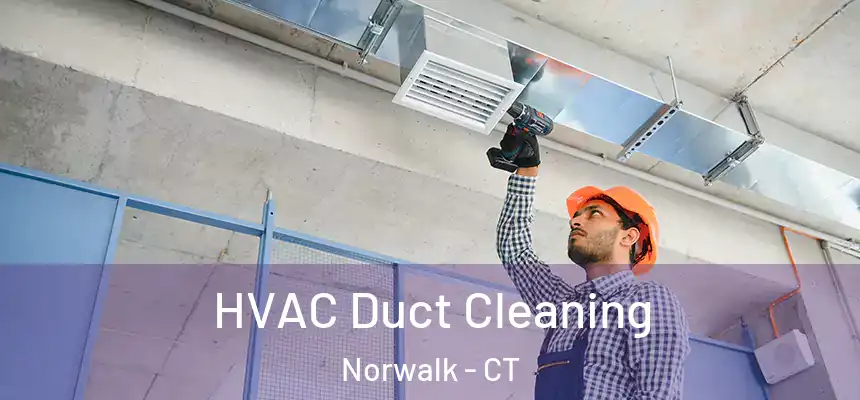 HVAC Duct Cleaning Norwalk - CT