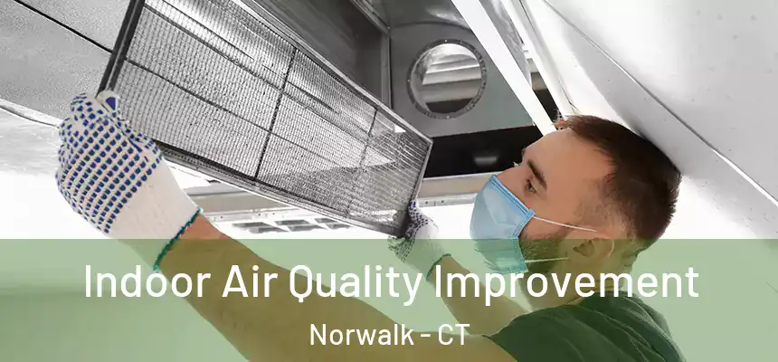 Indoor Air Quality Improvement Norwalk - CT